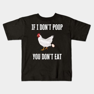 If I Don't Poop You Don't Eat Kids T-Shirt